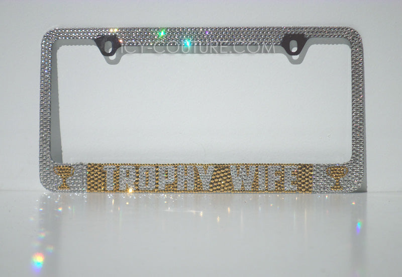 Trophy Wife Custom Bling LIcense Plate Frame crystallized with Diamond Clear and 24K Gold  Swarovski Crystals